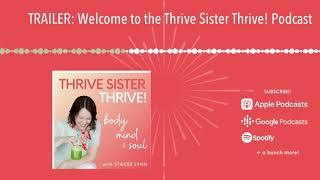 PODCAST TRAILER: Welcome to Thrive Sister Thrive!