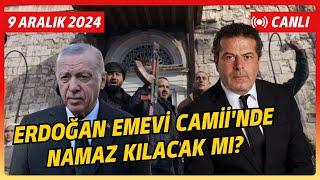 ERDOĞAN EMEVİ CAMİİ'NDE NAMAZ KILACAK MI? PKK SURİYE'DE DEVLET KURACAK MI?