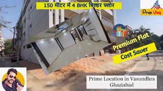 Ready to Move 4 BHK Builder Flat in Vasundhra|150 मीटर में 4 BHK बिल्डर फ्लोर|4 BHK in Cheap Rates