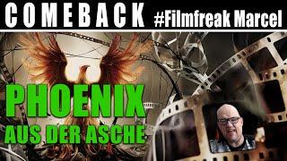 FILMFREAK MARCEL: COMEBACK // Phoenix aus der Asche // #filmcommunity