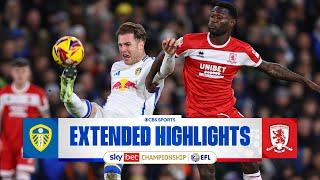 Leeds United vs. Middlesbrough: Extended Highlights | EFL Championship | CBS Sports Golazo - Europe