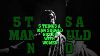 5 Things Every Man Should NEVER Do With Women! | Stoic Relationship Advice. #relationshipguide