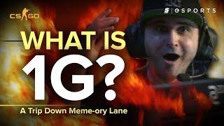 What is 1G?  [A Trip Down Meme-ory Lane] (CS:GO)