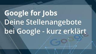 Google for Jobs - SEO für deine Stellenangebote in den Suchergebnissen bei Google kurz erklärt