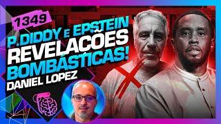 P. DIDDY E EPSTEIN: UMA OPERAÇÃO DE INTELIGÊNCIA?: DANIEL LOPEZ - Inteligência Ltda. Podcast #1349