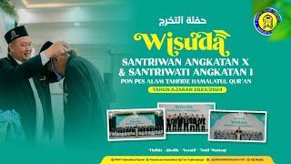 WISUDA SANTRIWAN ANGKATAN X & SANTRIWATI ANGKATAN I PON PES ALAM TAHFIDZ HAMALATUL QUR'AN