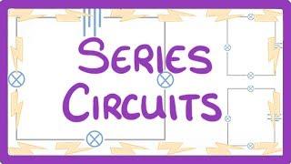 GCSE Physics - Series Circuits  #17