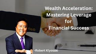 Wealth Acceleration: Mastering Leverage for Financial Success