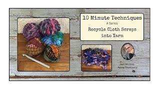 Recycled Cloth Yarn: 10-Minute Technique