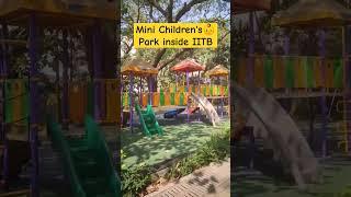 Mini Children's Park Inside IITB campus #trending #yt #ytshorts #viralvideo #iitbombay #youtube