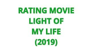 RATING MOVIE — LIGHT OF MY LIFE (2019)