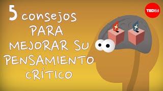 5 consejos para mejorar su pensamiento crítico - Samantha Agoos