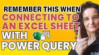 Things to keep in mind when connecting to an Excel sheet with Power Query