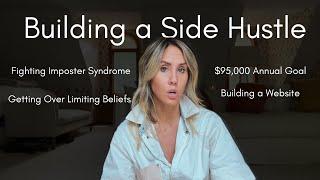 Trying to Build a Side Hustle | Fighting Imposter Syndrome | Working my way to $200,000.