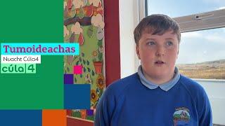 Tumoideachas san Eastóin | Nuacht Cúla4 