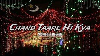 Chand Tare Hi Kya Dekhte Rah Gaye | Slowed & Reverb New Naat Sarif | Milad Raza | Naat 2024