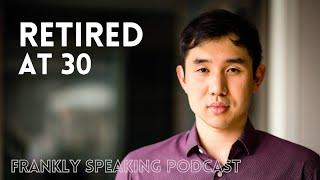 Frankly Speaking Podcast - Journey to Retirement at 30