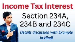 Income Tax Interest - Section 234A, 234B and 234C | पूरी जानकारी - हिंदी में