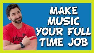 My 5 BEST Steps to Become a Full Time Musician