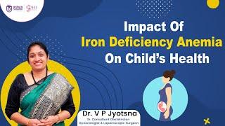 How Does Iron Deficiency Anemia Affect Baby During Pregnancy? || Dr VP Jyotsna || Ankura Hospitals