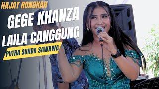 HAJAT RONGKAH CHANDRA ICAN ll LAILA CANGGUNG ll GEGE KHANZA ll PUTRA SUNDA SAWAWA