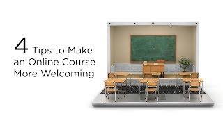 4 Tips to Make an Online Course More Welcoming