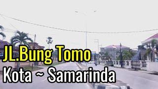 JL.Bung Tomo ~ Kota Samarinda