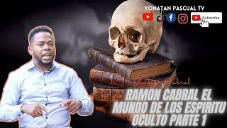 RAMON CABRAL EL MUNDO DE LOS ESPIRITU OCULTO PARTE 1