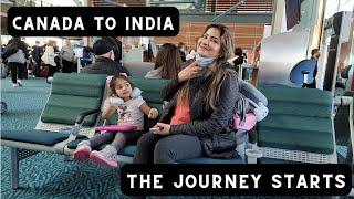 Canada to India after 3 years - Part 1 | Journey starts | Traveling with small kids/ toddlers