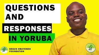 QUESTIONS AND RESPONSES IN YORUBA LANGUAGE