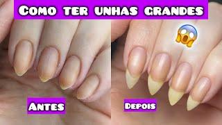 COMO TER UNHAS GRANDES E FORTES EM 2 MESES