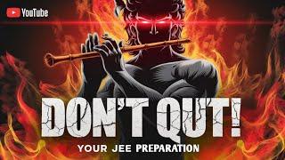 Watch this before you quit your JEE prep!