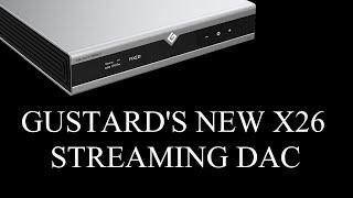 FIRST LOOK - Gustard X26 III Streaming DAC