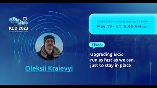 pgrading EKS: run as fast as we can, just to stay in place - Oleksii Kraievyi