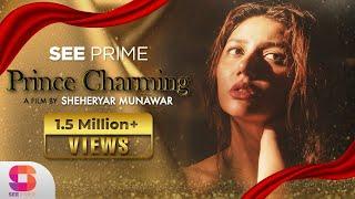 Prince Charming | Short Film | Mahira Khan | Zahid Ahmed | Sheheryar Munawar| SeePrime | Original |