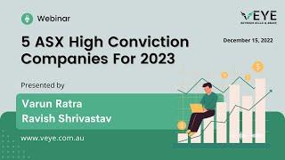 5 High Conviction ASX Stocks For 2023 | Stock Market 2023 Webinar by Veye Pty Ltd