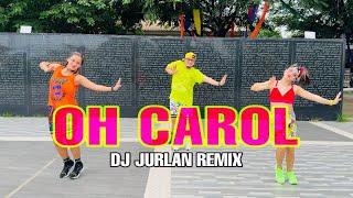 OH CAROL ( Dj Jurlan Remix x Sofy Cover ) Dance workout