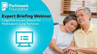 Cognitive Issues: Advice for Parkinson’s Care Partners