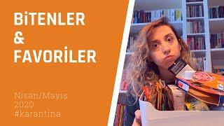 BİTENLER & FAVORİLER / NİSAN MAYIS