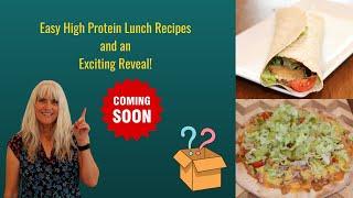 Discover Two Easy High Protein Lunch Recipes and an Exciting Reveal!