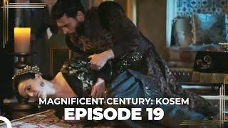 Magnificent Century: Kosem Episode 19 (English Subtitle)