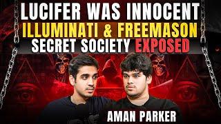 Lucifer Was Innocent? Secret Societies Exposed, Dark Web,Real Horror Incident & More Ft. Aman Parker