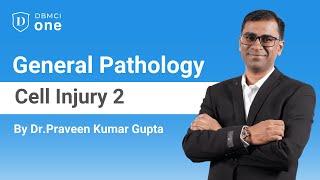 Cell Injury - II | General Pathology | Dr. Praveen Kumar Gupta | DBMCI Videos