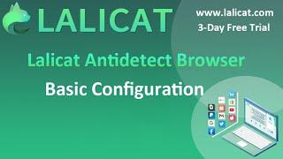 Lalicat Multilogin Antidetect Browser Basic Configuration