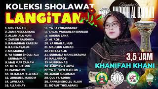 3,5 Jam Koleksi SHOLAWAT LANGITAN (Mix) Khanifah Khani | Hadroh Al Barkah Sholawat