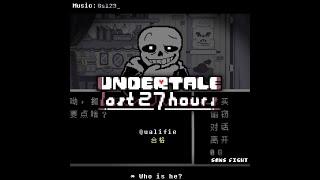 【UNDERTALE The Last 27 Hours】Qualifie -Shop SANS Fight (Official)