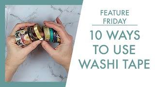 10 ways to use washi tape, Feature Friday series