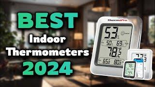 Top Best Indoor Thermometers in 2024 & Buying Guide - Must Watch Before Buying!