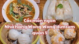 Sài Gòn: RẤT ĐÔNG KHÁCH Nhà hàng Wong Wong dimsum q.5 - Ăn Hủ tiếu sa tế nai và Há cảo, Xíu mại...