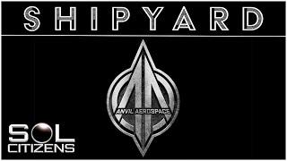 SOL Citizens: Ep. 95 - Shipyard "Anvil Aerospace" w/BustertheDestroyer